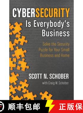 预订 Cybersecurity Is Everybody's Business: Solve the Security Puzzle for Your Small Business and Home [9780996902267]