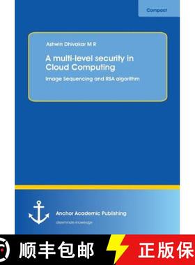 【3-4周达】A multi-level security in Cloud Computing: Image Sequencing and RSA algorithm [9783954893119]