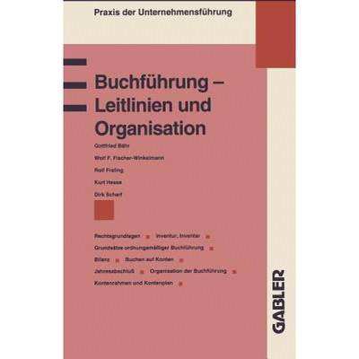 【4周达】Buchfuhrung -- Leitlinien Und Organisation: Rechtsgrundlagen Grundsatze Ordnungsmassiger Buc... [9783409139687]