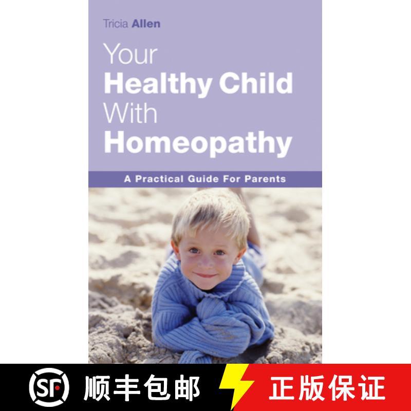 【3-4周达】Your Healthy Child Through Homeopathy: A Practical Guide to Parents [9781843580546]