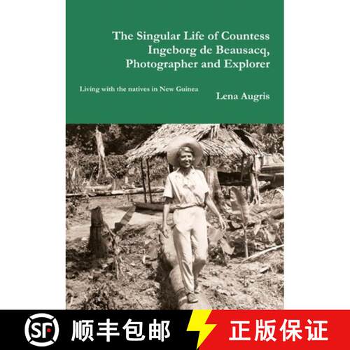【3-4周达】The Singular Life of Countess Ingeborg de Beausacq, photographer and explorer [9781291854954]