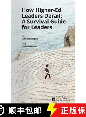 【3-4周达】How Higher Ed Leaders Derail: A Survival Guide for Leaders [9781948658027]