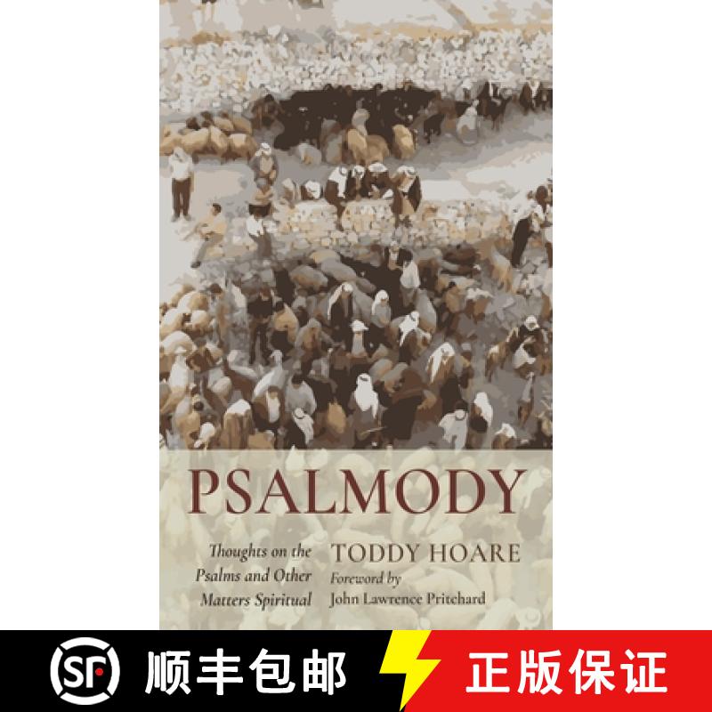 预订 Psalmody: Thoughts on the Psalms and Other Matters Spiritual [9798385235964]