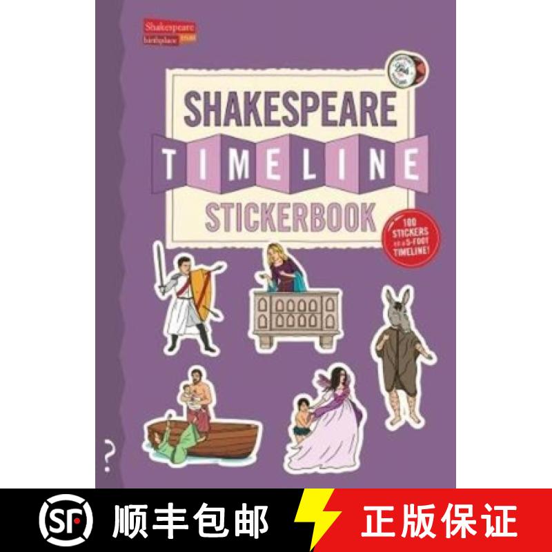 【3-4周达】The Shakespeare Timeline Stickerbook: See All the Plays of Shakespeare Being Performed at ... [9780995576681]