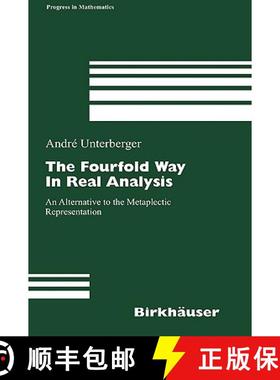 【3-4周达】The Fourfold Way in Real Analysis : An Alternative to the Metaplectic Representation [9783764375447]