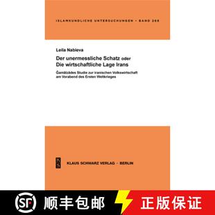 【3-4周达】Der Unermessliche Schatz Oder Die Wirtschaftliche Lage Irans: Ğāmalzādes St... [9783879973293]