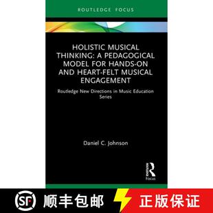 【3-4周达】Holistic Musical Thinking: A Pedagogical Model for Hands-On and Heart-Felt Musical Engagem... [9781032848587]
