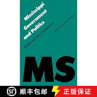 【3-4周达】Mississippi Government and Politics: Modernizers Versus Traditionalists [9780803277588]