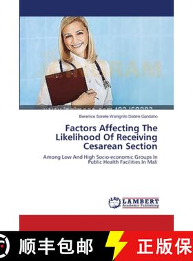 预订 Factors Affecting The Likelihood Of Receiving Cesarean Section [9783659540844]