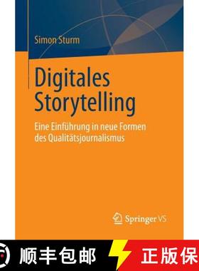 【3-4周达】Digitales Storytelling : Eine Einführung in neue Formen des Qualitätsjournalismus [9783658020125]