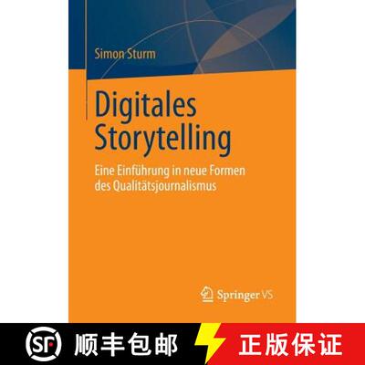 【3-4周达】Digitales Storytelling : Eine Einführung in neue Formen des Qualitätsjournalismus [9783658020125]
