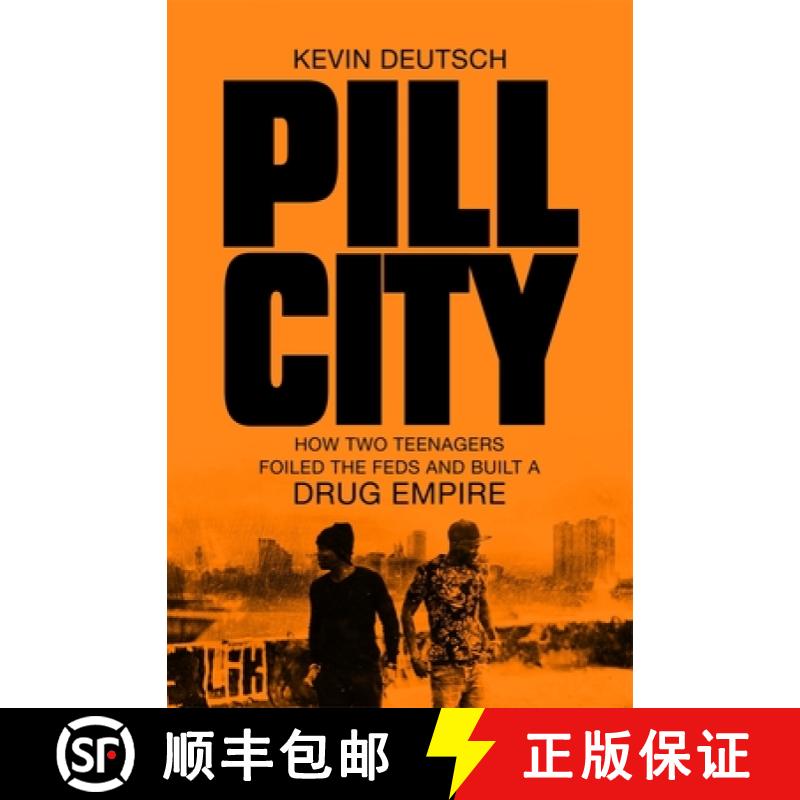 【3-4周达】Pill City: How Two Teenagers Foiled the Feds and Built a Drug Empire [9781509843305]