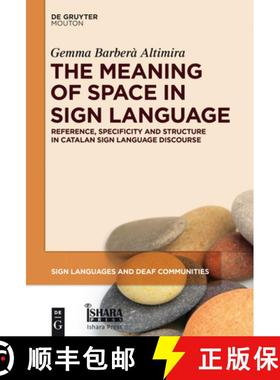 预订 The Meaning of Space in Sign Language: Reference, Specificity and Structure in Catalan Sign Lang... [9781614518662]