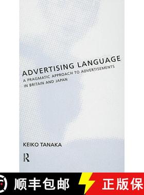 【3-4周达】Advertising Language: A Pragmatic Approach to Advertisements in Britain and Japan [9780415076470]