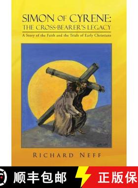 【3-4周达】Simon of Cyrene: The Cross-Bearer's Legacy: A Story of the Faith and the Trials of Early C... [9781449795184]