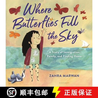 精装 蝴蝶飞满天空 Where Butterflies Fill the Sky: A Story of Immigration, Family, and Finding Home [9781547606511]