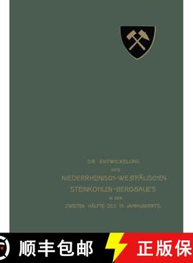 【3-4周达】Die Entwickelung Des Niederrheinisch-Westf lischen Steinkohlen-Bergbaues in Der Zweiten H ... [9783642989247]