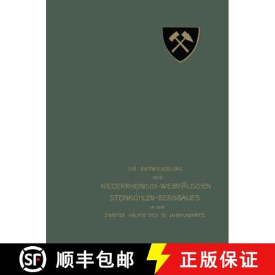 【3-4周达】Die Entwickelung Des Niederrheinisch-Westf lischen Steinkohlen-Bergbaues in Der Zweiten H ... [9783642989247]