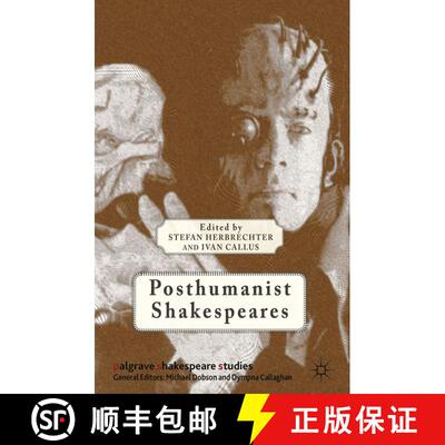 【3-4周达】Posthumanist Shakespeares (1st ed. 2012) (1st ed. 2012) (1st ed. 2012) (1st ed. 2012) (1st... [9781349348138]
