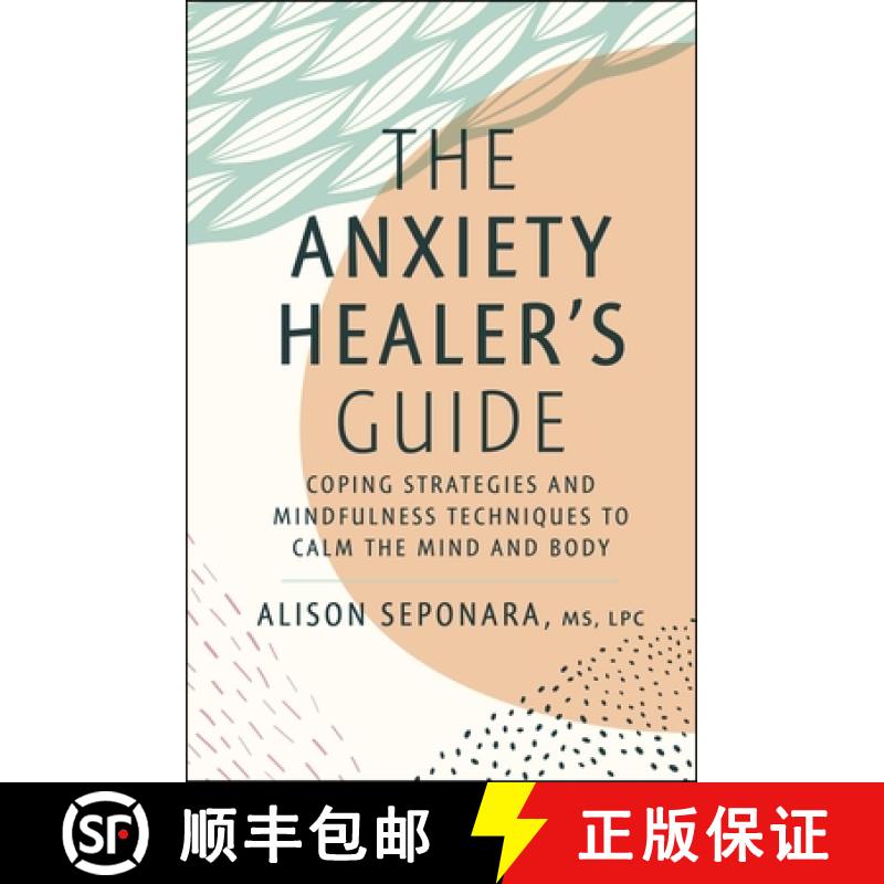【3-4周达】The Anxiety Healer's Guide: Coping Strategies and Mindfulness Techniques to Calm the Mind ... [9781982177829]