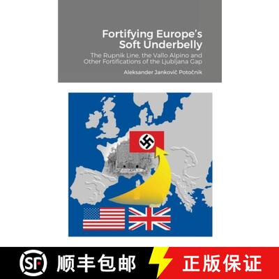 【3-4周达】Fortifying Europe's Soft Underbelly: The Rupnik Line, the Vallo Alpino and Other Fortifica... [9781716311598]
