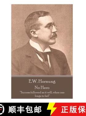预订 E.W. Hornung - No Hero: Success followed as it will, when one longs to fail [9781787800083]