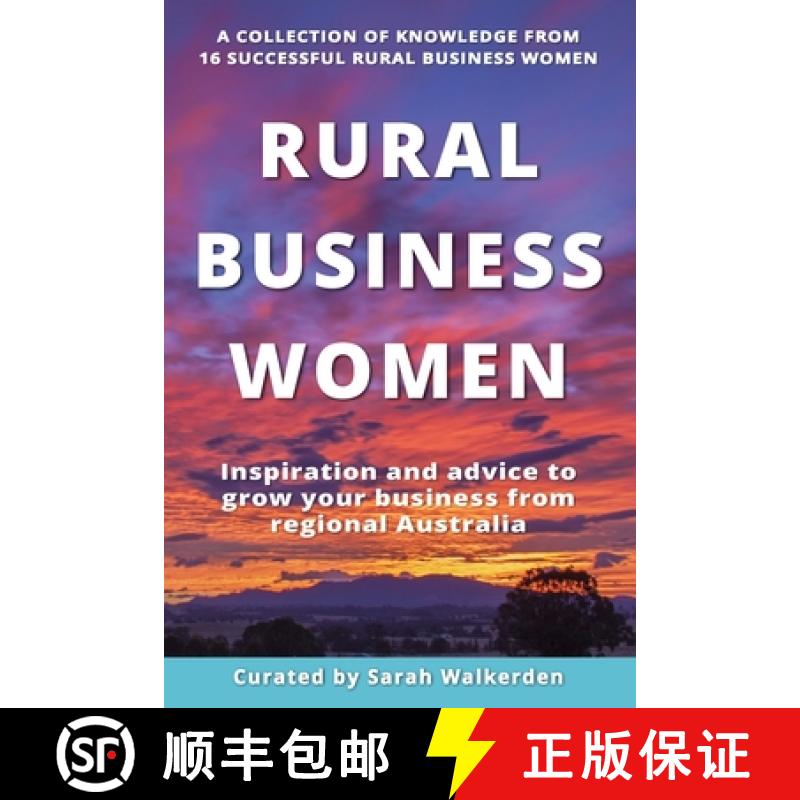 【2-3周达】Rural Business Women: Inspiration and advice to grow your business from regional Australia [9781922691255]