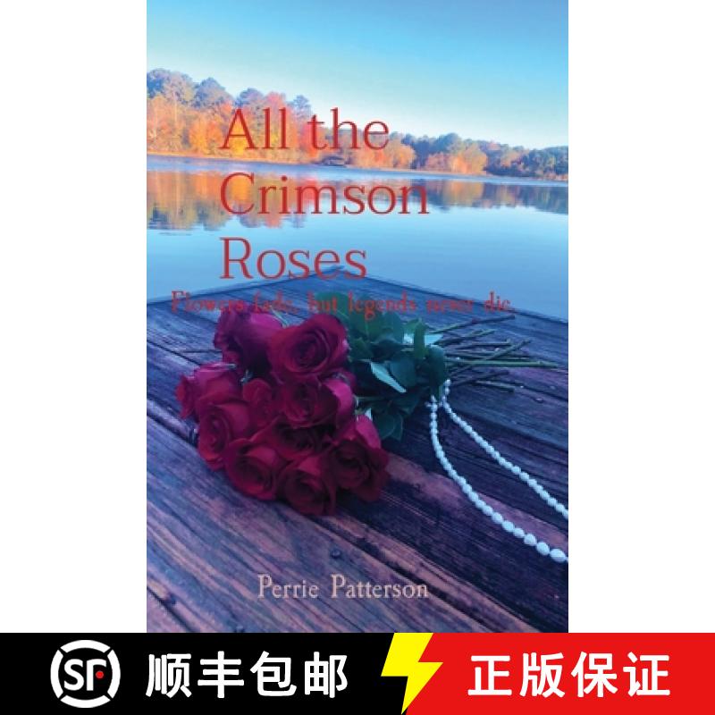 【3-4周达】All the Crimson Roses: Flowers fade, but legends never die. [9781088006399]