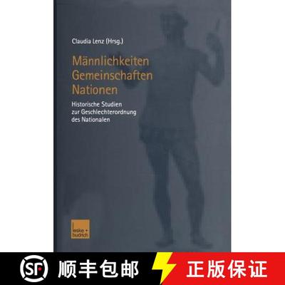 【3-4周达】Mannlichkeiten -- Gemeinschaften -- Nationen: Historische Studien Zur Geschlechterordnung ... [9783810035448]