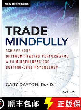 【3-4周达】Trade Mindfully: Achieve Your Optimum Trading Performance With Mindfulness And Cutting-Edg... [9781118445617]