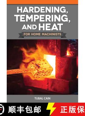 预订 Hardening, Tempering, and Heat Treatment for Home Machinists [9781497105218]