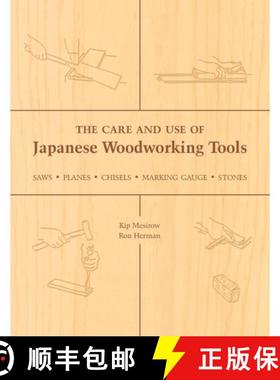 【3-4周达】The Care and Use of Japanese Woodworking Tools : Saws, Planes, Chisels, Marking Gauges, St... [9781933330136]