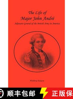 【3-4周达】The Life of Major John André, Adjutant-General of the British Army in America [9780788421761]