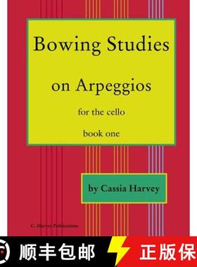 预订 Bowing Studies on Arpeggios for the Cello, Book One [9781635230956]