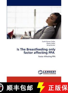 预订 Is the Breastfeeding Only Factor Affecting Ppa [9783845418827]