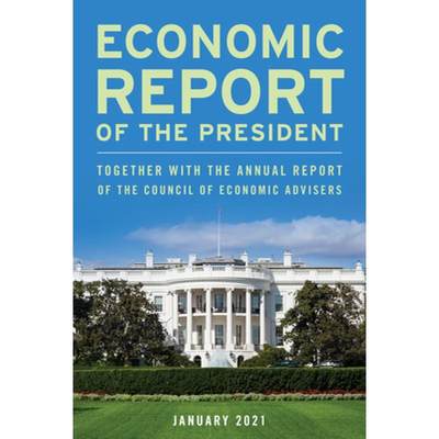 【4周达】Economic Report of the President, January 2021 : Together with the Annual Report of the Coun... [9781636710082]