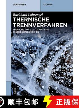 预订 Thermische Trennverfahren: Trennung Von Gas-, Dampf- Und Flüssigkeitsgemischen [9783111033501]