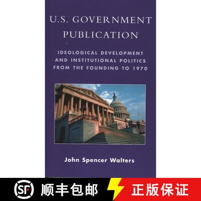 【3-4周达】U.S. Government Publication : Ideological Development and Institutional Politics from the ... [9780810848191]