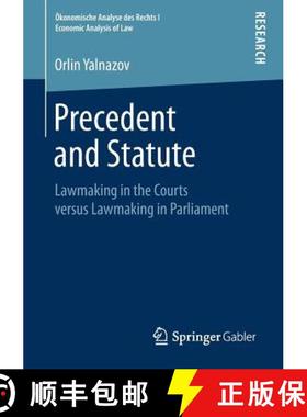 【3-4周达】Precedent and Statute : Lawmaking in the Courts versus Lawmaking in Parliament [9783658243845]
