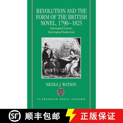 【3-4周达】精装 Revolution and the Form of the British Novel, 1790-1825: Intercepted Letters, Interru... [9780198112976]