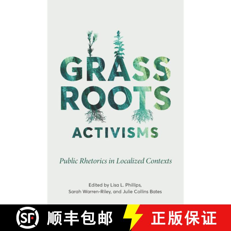 【3-4周达】Grassroots Activisms: Public Rhetorics in Localized Contexts [9780814258989]