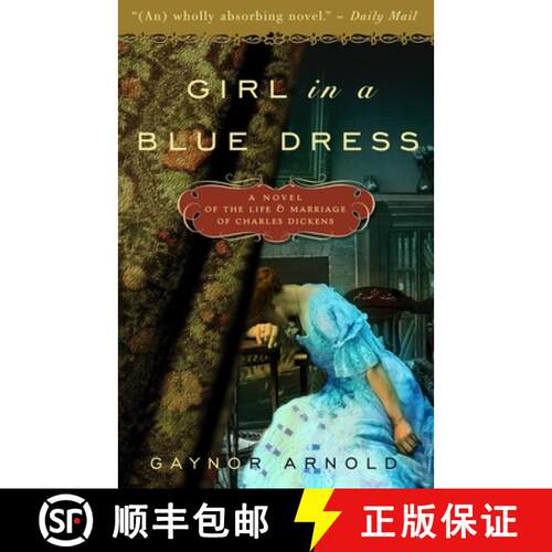 【3-4周达】Girl in a Blue Dress: A Novel Inspired by the Life and Marriage of Charles Dickens [9780307463029]