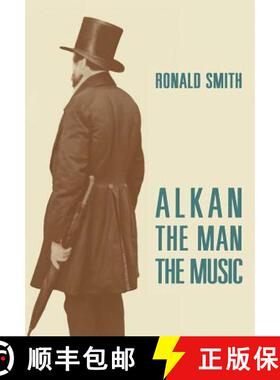 【3-4周达】Alkan: The Man/The Music [9781871082739]