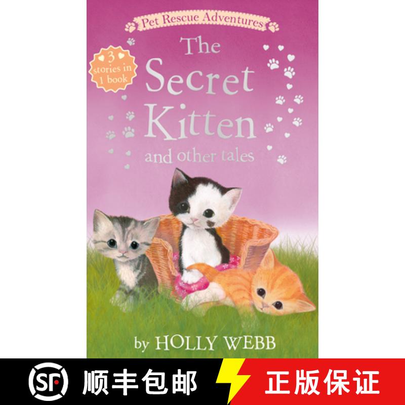 【3-4周达】The Secret Kitten and Other Tales: The Secret Kitten; Sammy the Shy Kitten; The Brave Kitten [9781680104776]