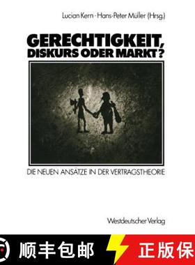 【3-4周达】Gerechtigkeit, Diskurs Oder Markt?: Die Neuen Ansätze in Der Vertragstheorie [9783531117881]