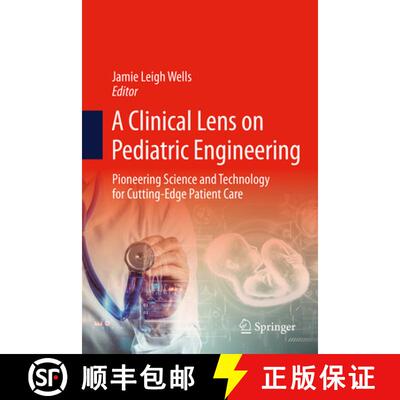 【3-4周达】精装 A Clinical Lens on Pediatric Engineering: Pioneering Science and Technology for Cutti... [9783031846540]
