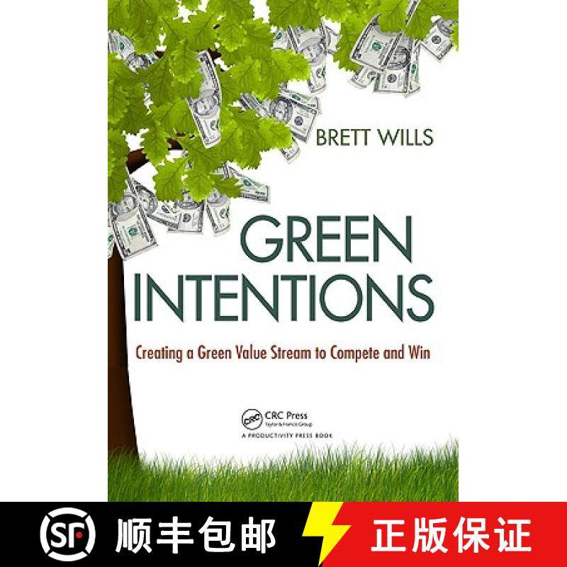 【3-4周达】Green Intentions: Creating a Green Value Stream to Compete and Win [9781420089615]