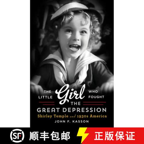 精装 The Little Girl Who Fought the Great Depression – Shirley Temple and 1930s America [9780393240795]