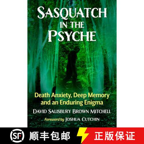 【3-4周达】Sasquatch in the Psyche : Death Anxiety, Deep Memory and an Enduring Enigma [9781476699714]
