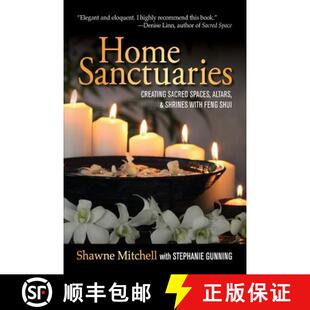 【3-4周达】Home Sanctuaries: Creating Sacred Spaces, Altars, and Shrines with Feng Shui [9780988967700]